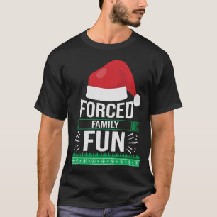 Geforceerd Family Fun Sarcastisch Kerstcitaat Grap T-shirt