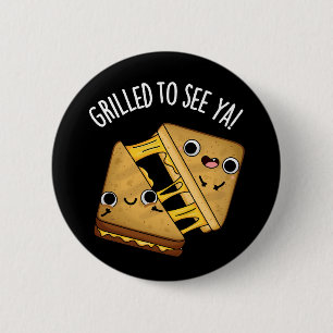Gegrild om te zien Ya Grappig Eten Puns Donker BG Ronde Button 5,7 Cm