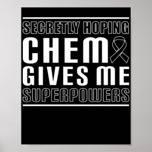 Geheimelijk hopend dat Chemo mij superkrachten gee Poster