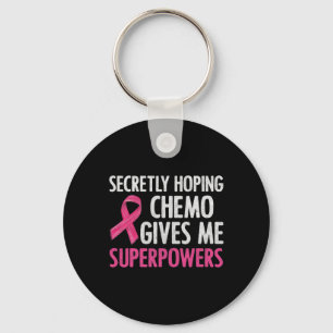 Geheimelijk hopende chemo geeft me superkrachten B Sleutelhanger