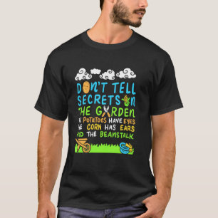 Geheimen niet vertellen in de moestuin t-shirt