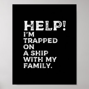 Geholpen Op Een Schip Met Mijn Familie Cruise Grap Poster