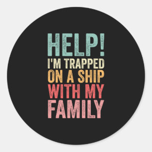 Geholpen Op Een Schip Met Mijn Familie Cruise Grap Ronde Sticker