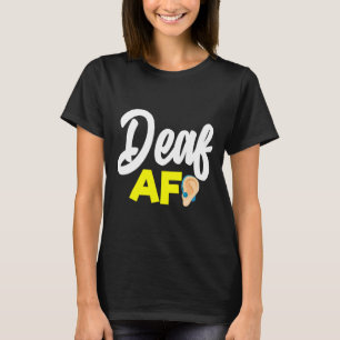 Gehoor - Doof - Niet in staat om te horen - Doof b T-shirt