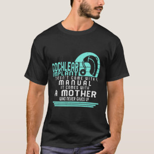 Gehoorverlies Bewustzijn Moeder Cochleair Implanta T-shirt