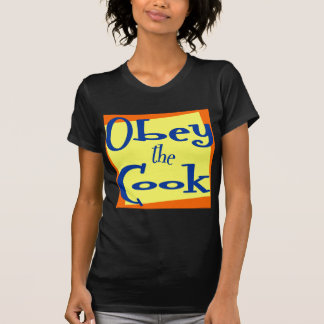 Gehoorzaam het Cook Spicy Kitchen Gezegde T-shirt