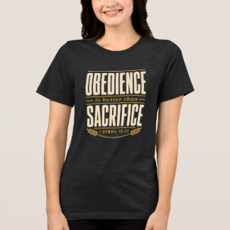 Gehoorzaamheid is beter dan offeren Christelijk ge Tri-Blend Shirt