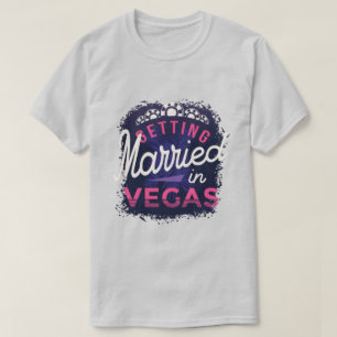Gehuwd worden in Vegas T-Shirt