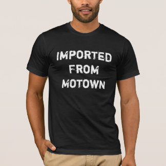 geïmporteerd uit Motown T-shirt