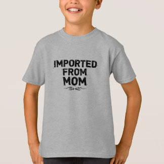 Geïmporteerd van mam (zwart ontwerp) - Shirt van K