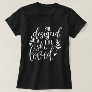 Geïnspireerd Zij Ontwierp Een Leven Dat Ze Leefde T-shirt