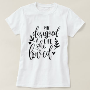 Geïnspireerd Zij Ontwierp Een Leven Dat Ze Leefde T-shirt