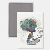 Geïnspireerde vrouw transformatiemagnet magneet (Voorkant / Achterkant)