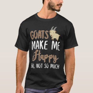 Geiten maken me blij je, niet zo veel t-shirt