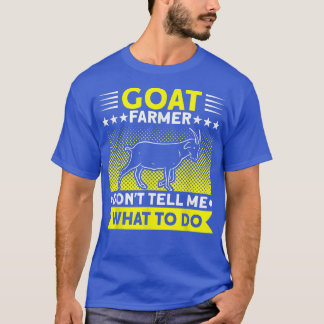 Geitenboer vertel me niet wat ik moet doen voor bo t-shirt