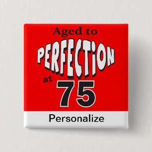 Gejaard tot perfectie op 75 - 75e verjaardag vierkante button 5,1 cm