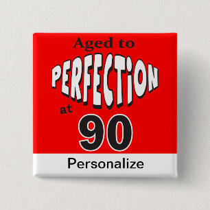 Gejaard tot perfectie op 90   90e verjaardag vierkante button 5,1 cm