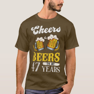 gejuich en biertjes voor mijn 47-jarige verjaarda t-shirt
