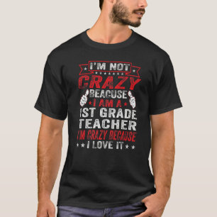 Gek 1e klas leraar Ik hou van lesgeven leraar T-shirt
