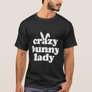Gek Bunny Lady Pet Konijn Liefhebber Gift T-shirt