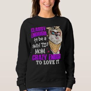 Gek genoeg om van een classy shih tzu mam te houde trui