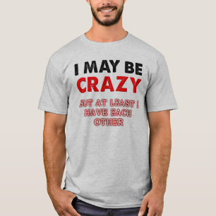 Gek Maar Ik Heb Elkaar Grappige T-Shirt