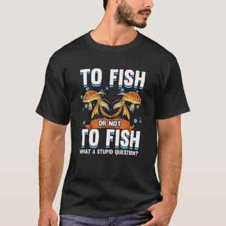 Gek om al dan niet te vissen op visvis L T-shirt