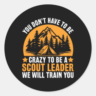 Gek om een scoutingleider te zijn - Grappige scout Ronde Sticker