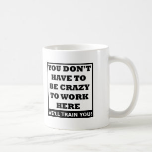 Gek om hier te werken Grappige mok