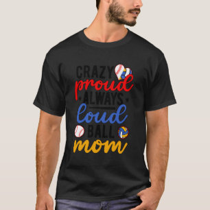 Gek Trots Altijd Luid Bal Moeder Volleybal Baseba T-shirt
