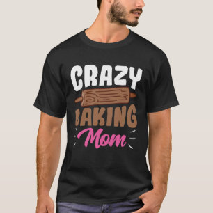 Gekke Bakkerij Moeder Bakkerij Mama Bakker Chef Mo T-shirt