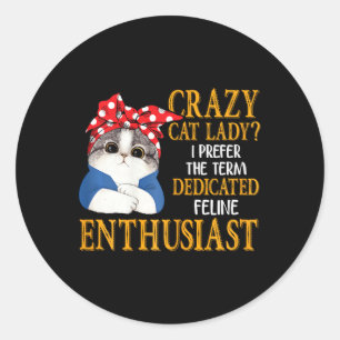 Gekke kat dame Ik geef de voorkeur aan de term toe Ronde Sticker