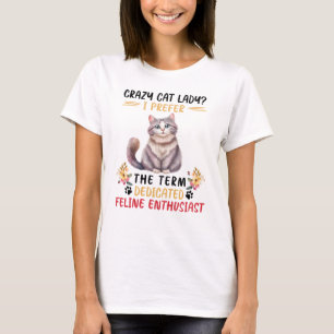Gekke kat dame of katachtige liefhebber? t-shirt