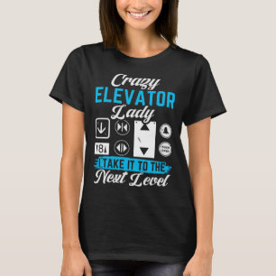Gekke lift dame Ik neem het naar de volgende nivea T-shirt