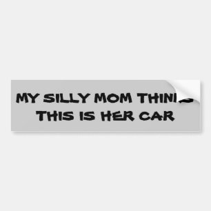 Gekke moeder denkt dat dit haar auto is bumpersticker