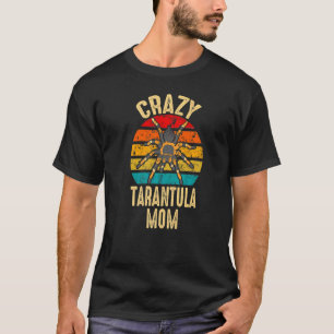 Gekke Tarantula Moeder Pet Spin Eigenaar Arachnid T-shirt