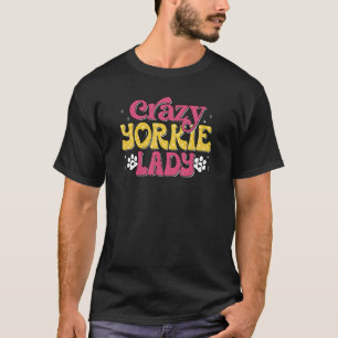 Gekke Yorkie Dame Yorkshire Terrier Mama Hond Moe T-shirt