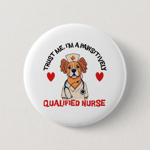 Gekwalificeerde Verpleegster Pawsitively Ronde Button 5,7 Cm
