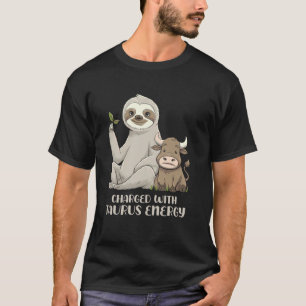 Geladen met Taurus Energie Zodiac Luiaard T-shirt
