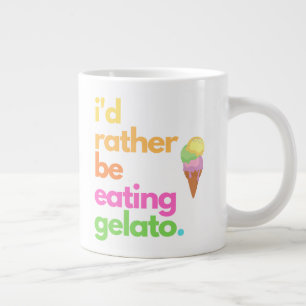 Gelato Coffee Mug - "Je Préférerais Être..."