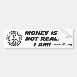 Geld is niet echt. Bumpersticker