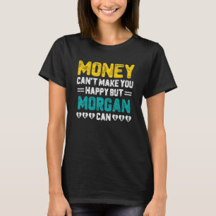 Geld kan je niet gelukkig maken dat Morgan grappig T-shirt