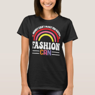 Geld kan je niet gelukkig maken met Mode kan grapp T-shirt