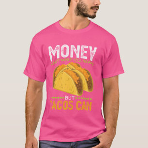 Geld kan je niet gelukkig maken Taco's kunnen grap T-shirt