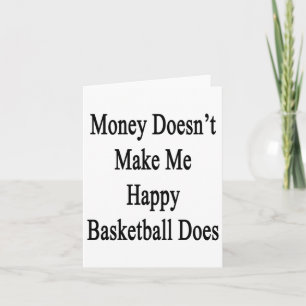 Geld maakt me niet gelukkig met basketbal kaart
