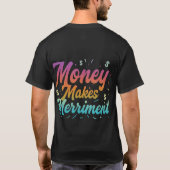Geld maakt vrolijkheid t-shirt (Achterkant)