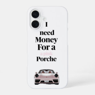 Geld Nodig Voor Een Roze Porsche iPhone 16 Hoesje