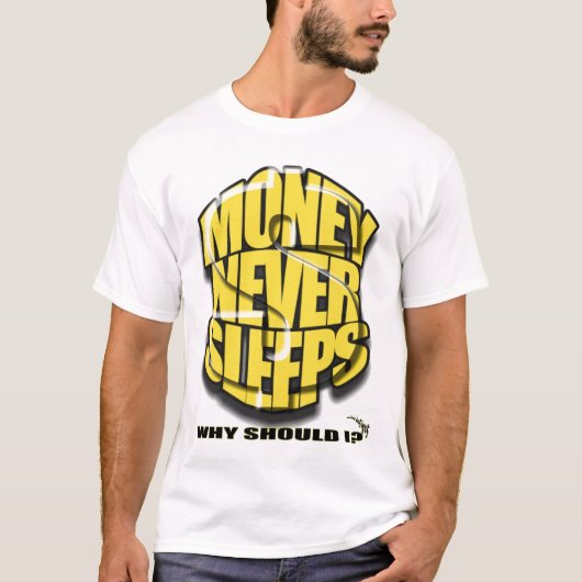 GELD NOOIT SLEEPS T-SHIRT (Voorkant)