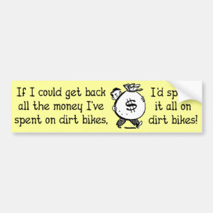 Geld op Dirt Bikes Motocross Grappige Bumpersticke Bumpersticker