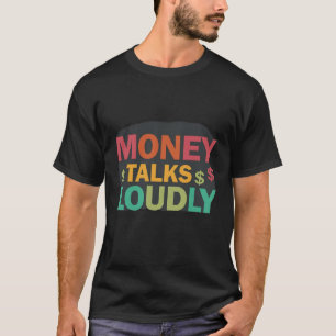 Geld praat luid t-shirt